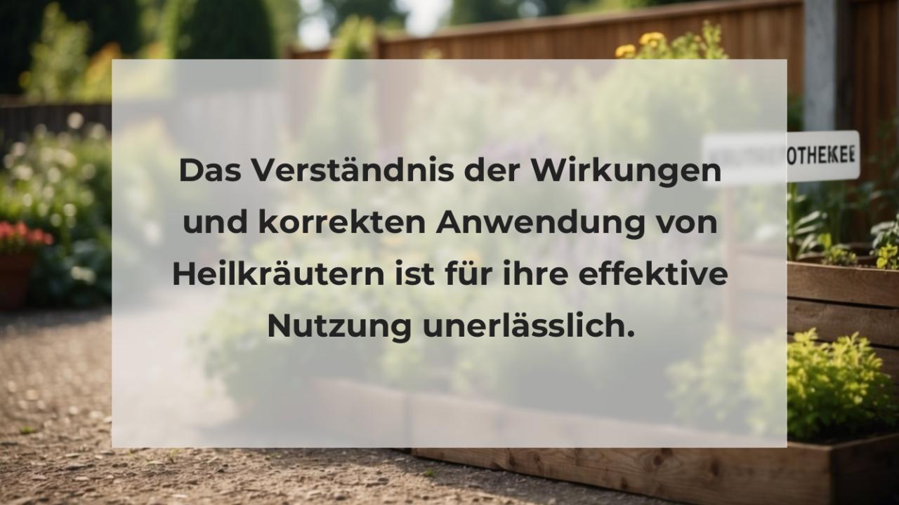 Das Verständnis der Wirkungen und korrekten Anwendung von Heilkräutern ist für ihre effektive Nutzung unerlässlich.