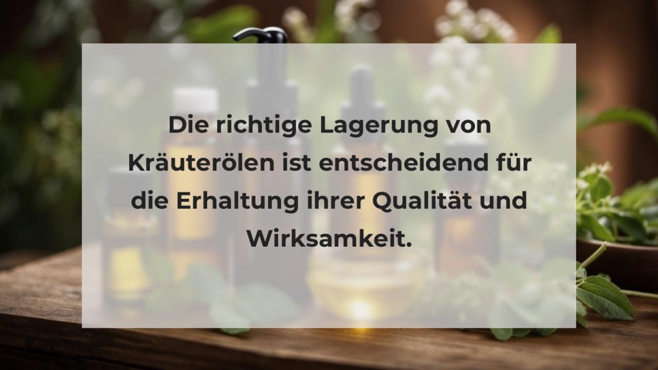 Die richtige Lagerung von Kräuterölen ist entscheidend für die Erhaltung ihrer Qualität und Wirksamkeit.