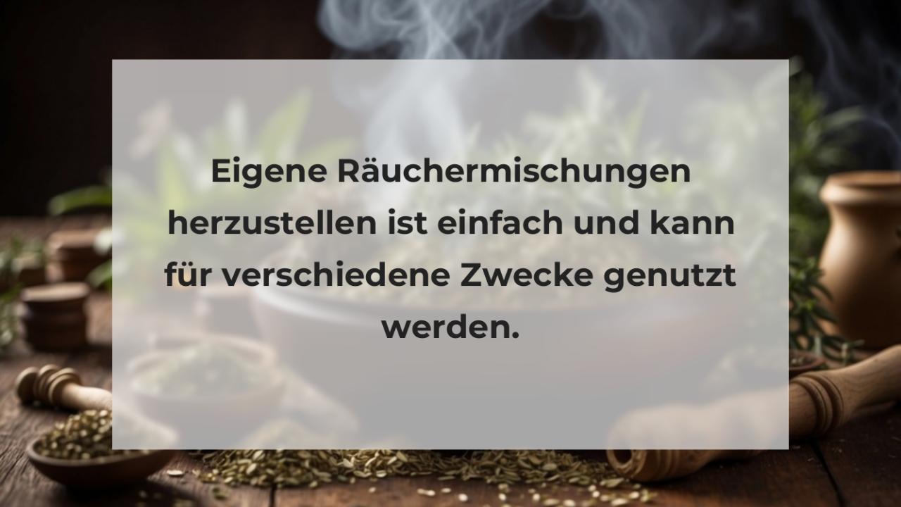 Eigene Räuchermischungen herzustellen ist einfach und kann für verschiedene Zwecke genutzt werden.