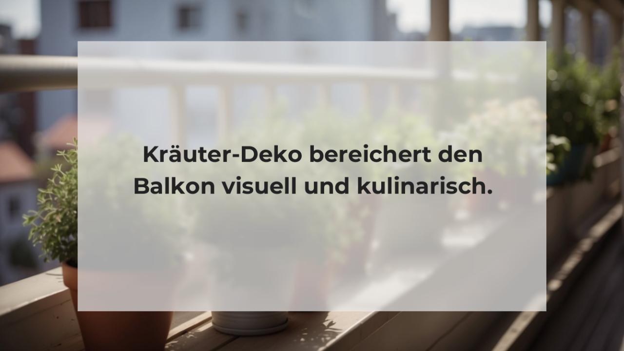 Kräuter-Deko bereichert den Balkon visuell und kulinarisch.