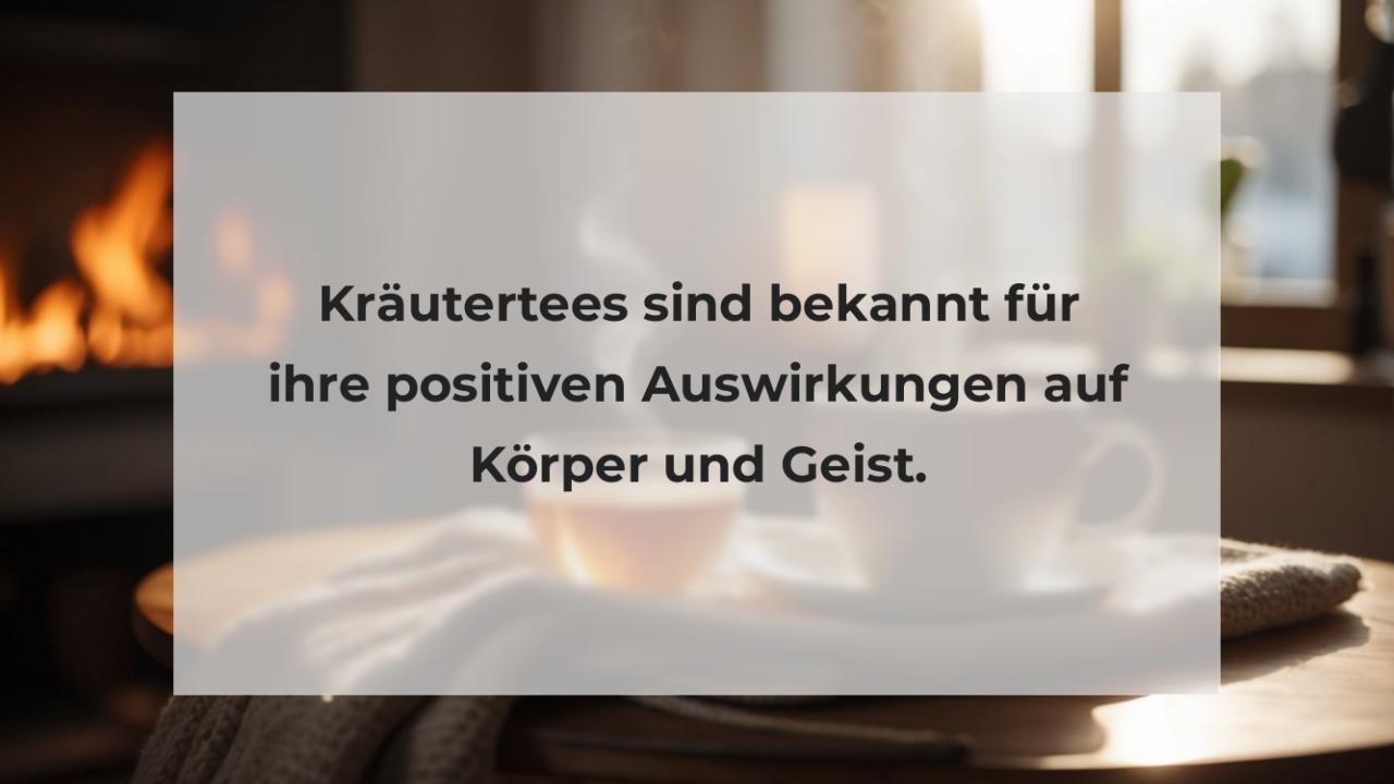 Kräutertees sind bekannt für ihre positiven Auswirkungen auf Körper und Geist.