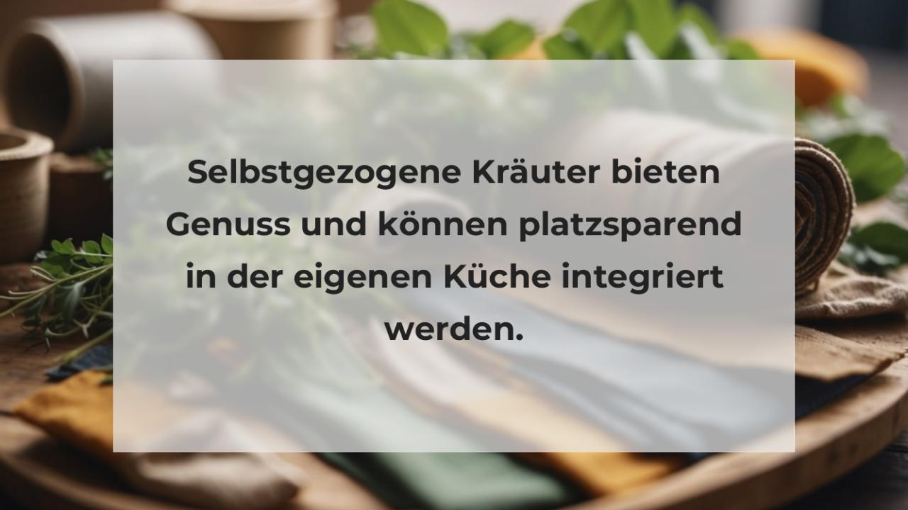 Selbstgezogene Kräuter bieten Genuss und können platzsparend in der eigenen Küche integriert werden.