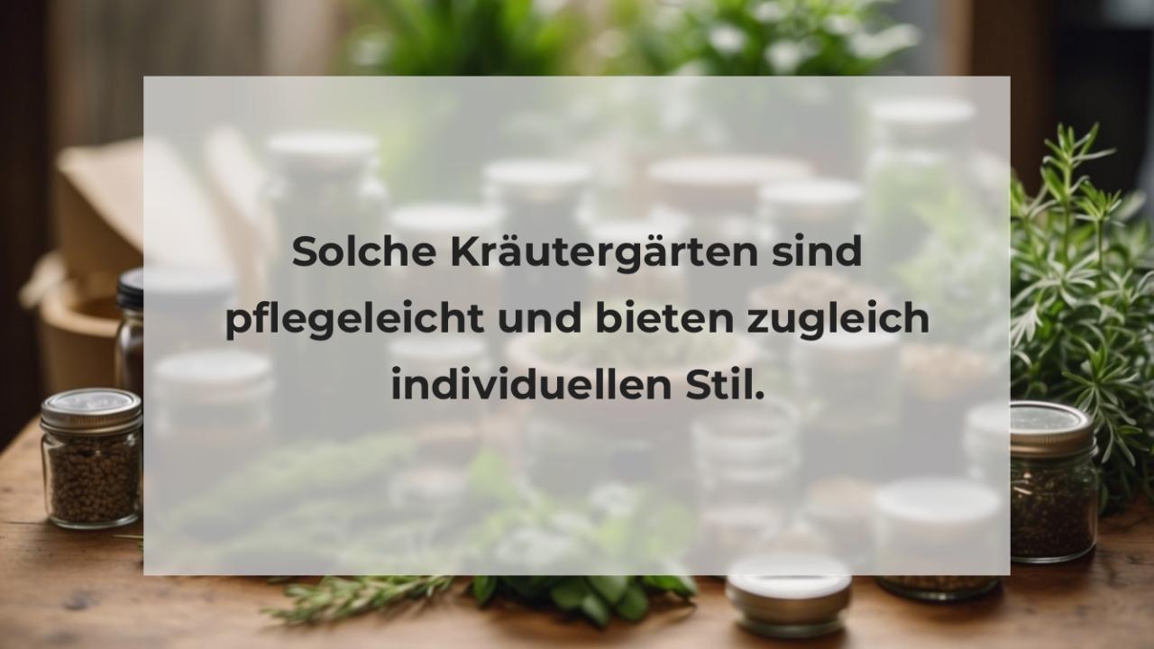 Solche Kräutergärten sind pflegeleicht und bieten zugleich individuellen Stil.