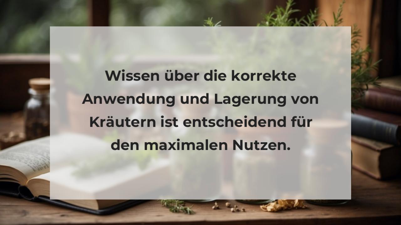 Wissen über die korrekte Anwendung und Lagerung von Kräutern ist entscheidend für den maximalen Nutzen.