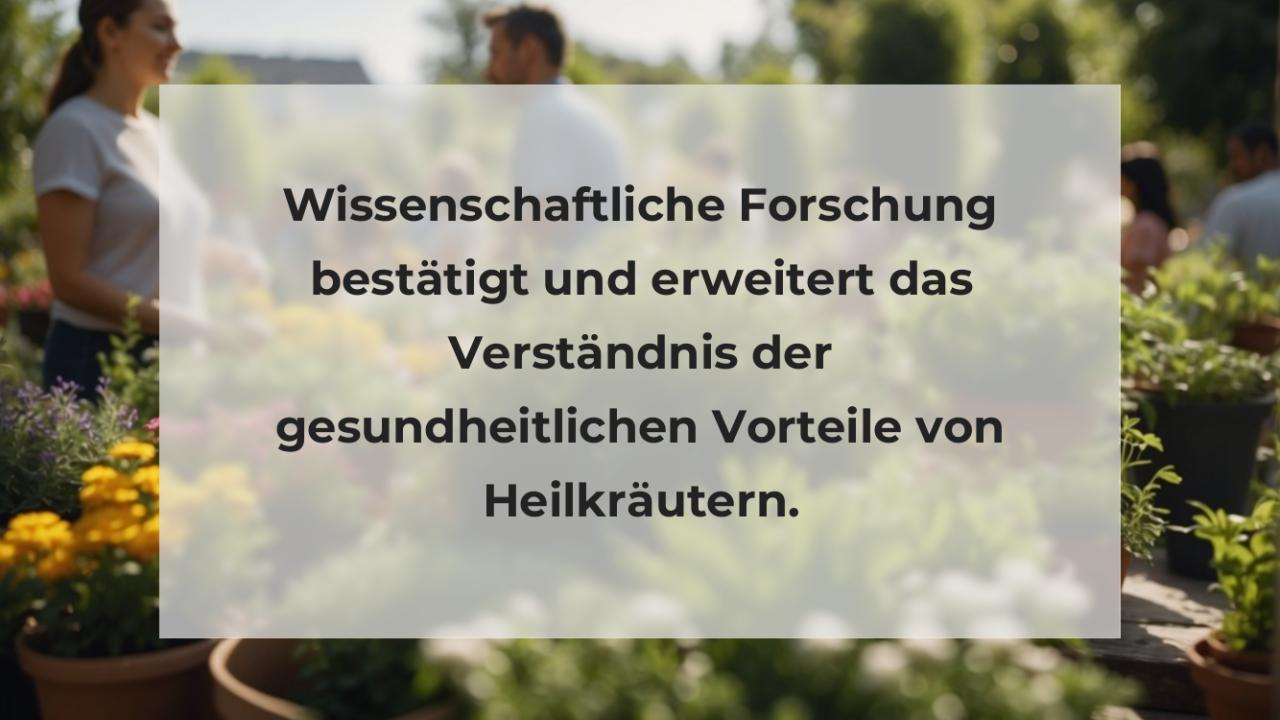 Wissenschaftliche Forschung bestätigt und erweitert das Verständnis der gesundheitlichen Vorteile von Heilkräutern.